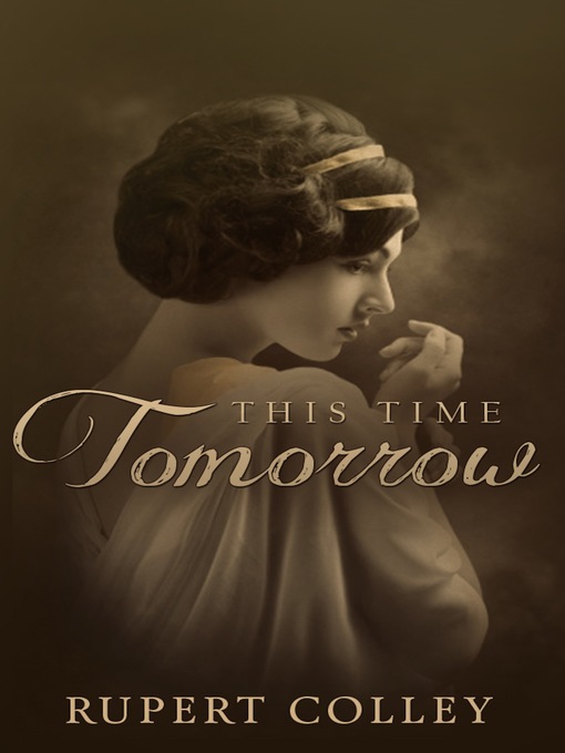 Title details for This Time Tomorrow by Rupert Colley - Available